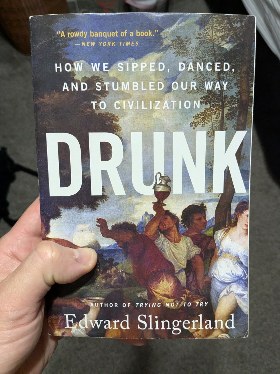 Drunk, How we Sipped, Danced, and Stumbled Our Way to Civilization – Edward&nbsp;Slingerland